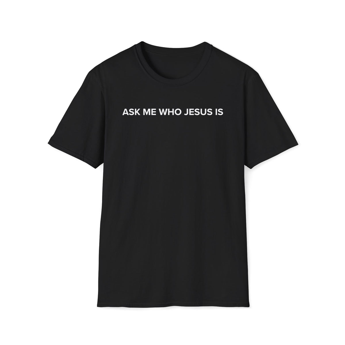 Ask Me Who Jesus Is TEE