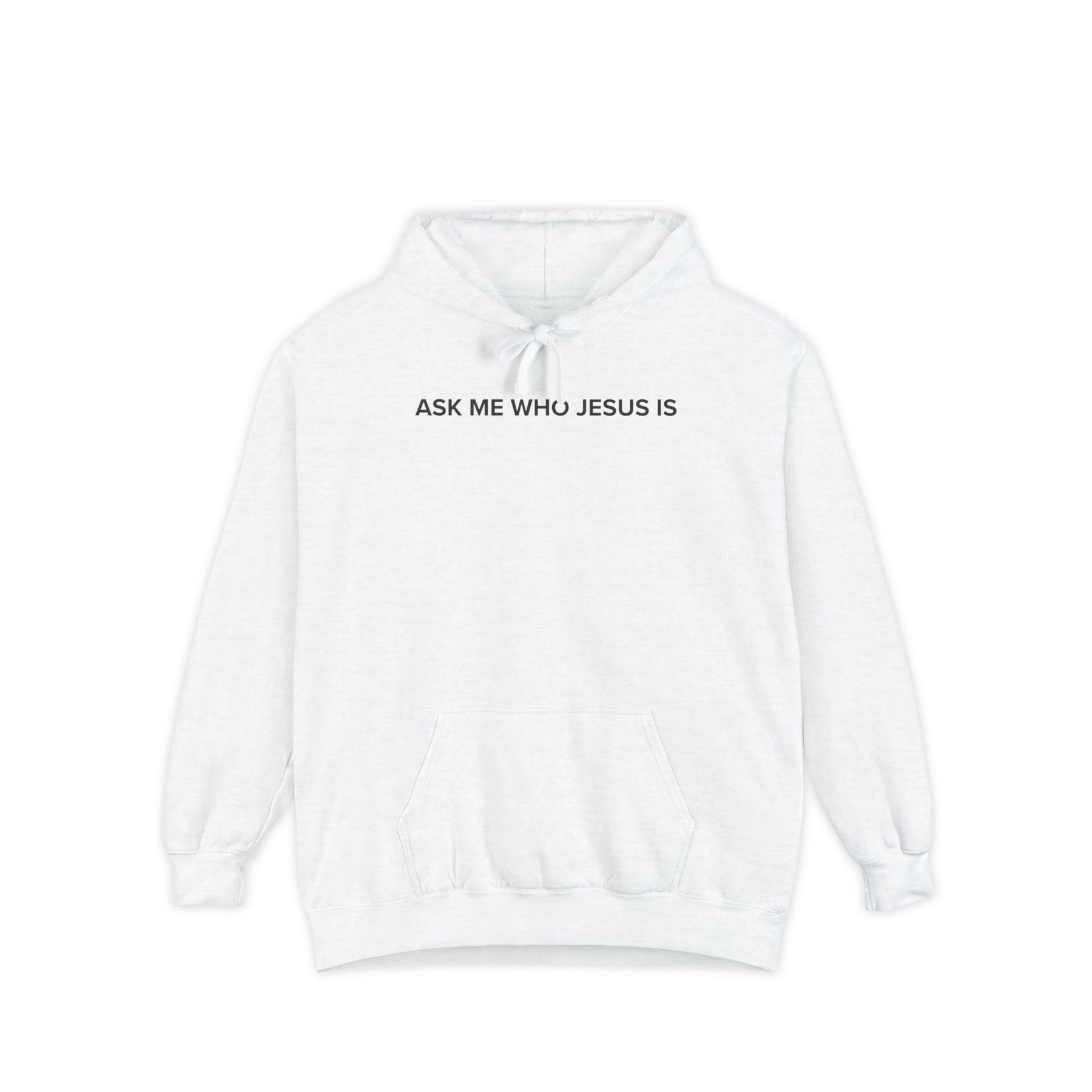 Ask Me Who Jesus Is - HOODIE