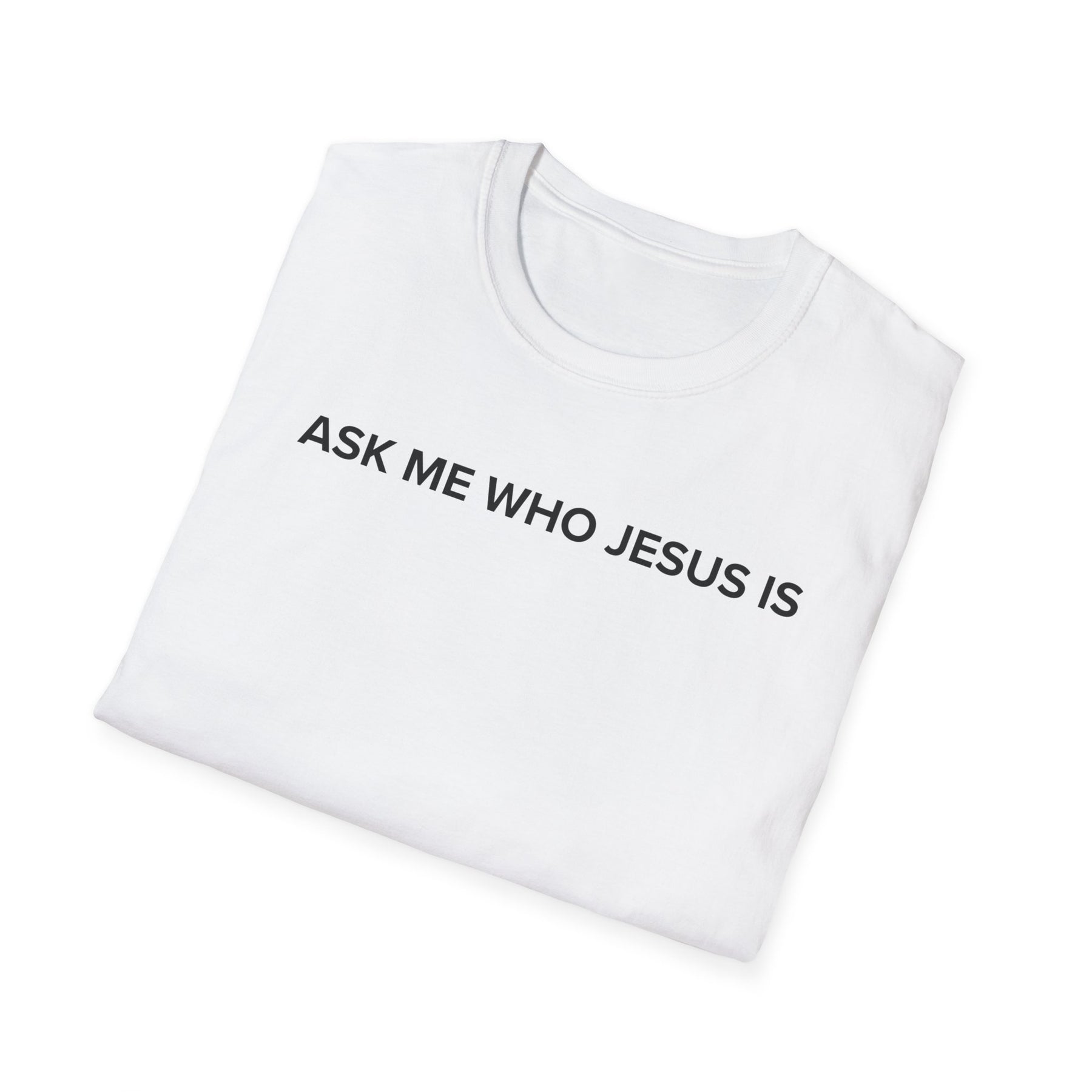 Ask Me Who Jesus Is TEE