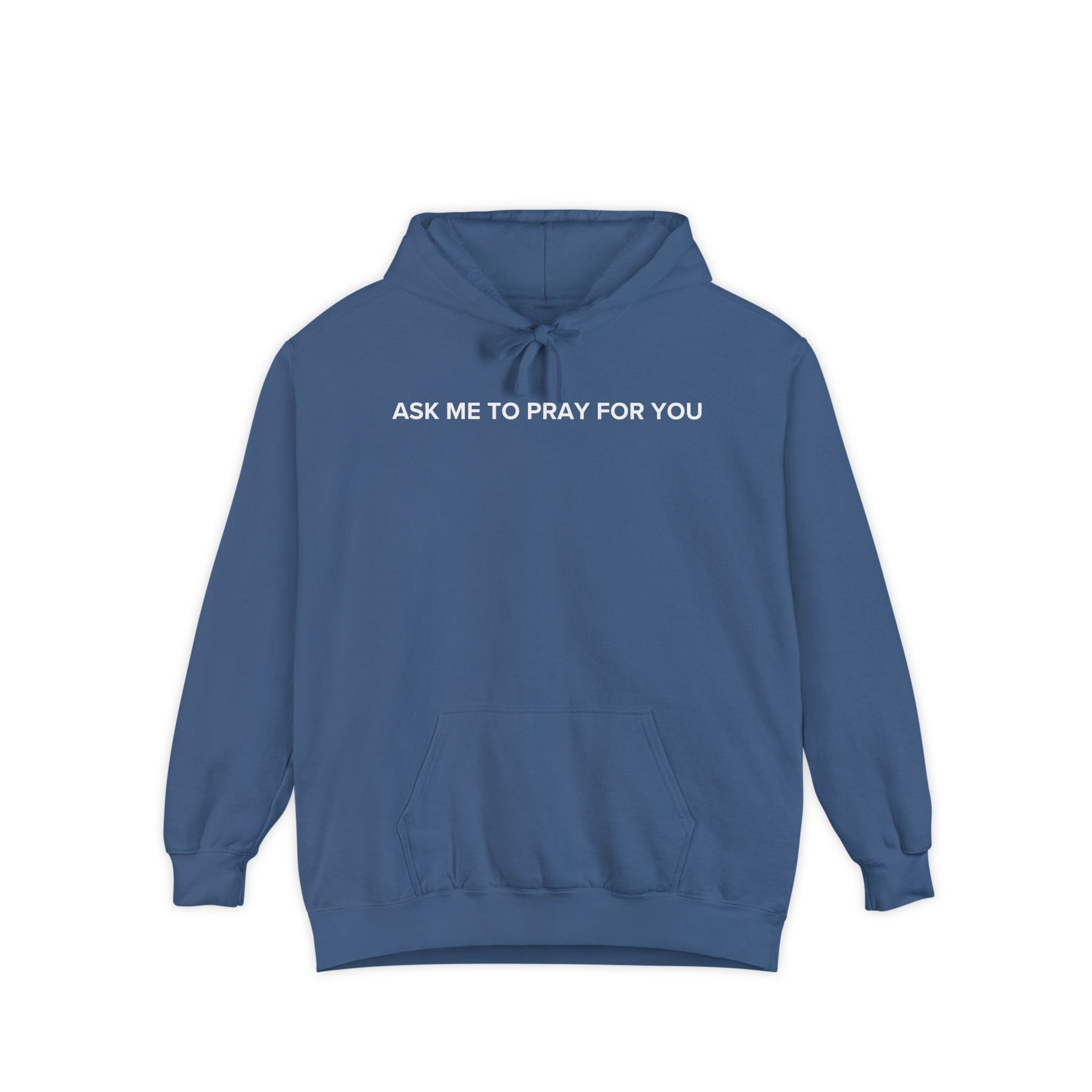 Ask Me To Pray for You - HOODIE