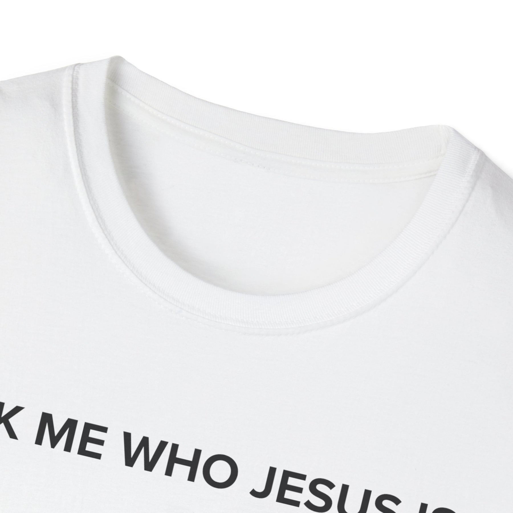 Ask Me Who Jesus Is TEE