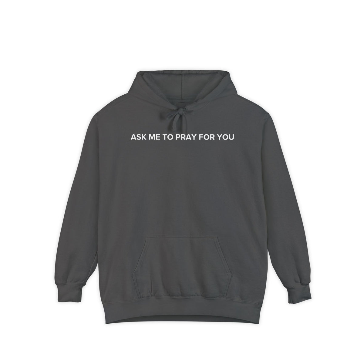 Ask Me To Pray for You - HOODIE