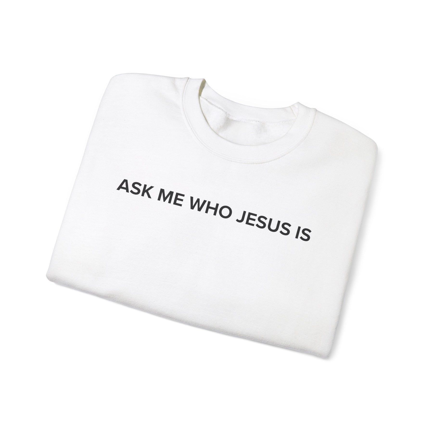 Ask Me Who Jesus Is PULLOVER